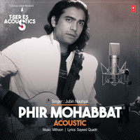 Thumbnail for the Jubin Nautiyal - Phir Mohabbat Acoustic (From "T-Series Acoustics") link, provided by host site