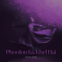 Thumbnail for the Kavita Seth - Phoolon Ka Khel Hai link, provided by host site