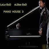 Thumbnail for the LeLe BaD - Piano House, Vol. 3 link, provided by host site