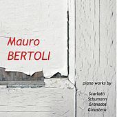 Thumbnail for the Mauro Bertoli - Piano Works By Scarlatti, Schumann, Granados and Ginastera link, provided by host site