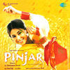 Thumbnail for the Uttam Singh - Pinjar (Original Motion Picture Soundtrack) link, provided by host site