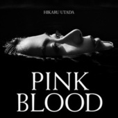 Thumbnail for the Hikaru Utada - PINK BLOOD link, provided by host site