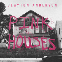 Thumbnail for the Clayton Anderson - Pink Houses link, provided by host site