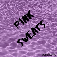 Thumbnail for the Sam Frank - Pink Sweats link, provided by host site