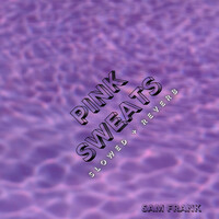 Thumbnail for the Sam Frank - Pink Sweats (Slowed + Reverb) link, provided by host site