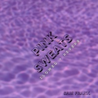 Thumbnail for the Sam Frank - Pink Sweats (Slowed + Reverb) link, provided by host site