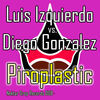Thumbnail for the Luis Izquierdo - Piroplastic (Techno Mix) [Luis Izquierdo vs. Diego Gonzalez] link, provided by host site