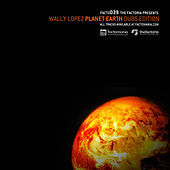 Thumbnail for the Wally Lopez - Planet Earth - Dubs Edition link, provided by host site