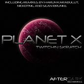 Thumbnail for the Twitchin Skratch - Planet X link, provided by host site