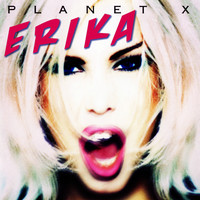 Thumbnail for the Erika - Planet X link, provided by host site