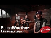 Thumbnail for the Beach Weather - Play an acoustic set at The Current link, provided by host site
