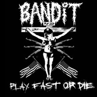Thumbnail for the Bandit - Play Fast or Die link, provided by host site