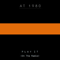 Thumbnail for the At 1980 - Play It (On the Radio) link, provided by host site