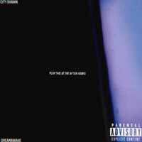 Thumbnail for the City Shawn - Play This At The After Hours link, provided by host site