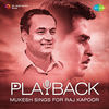 Thumbnail for the Mukesh - Playback: Mukesh Sings for Raj Kapoor link, provided by host site