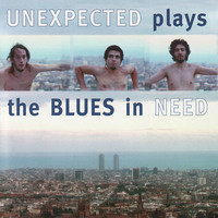 Thumbnail for the Unexpected - Plays the Blues In Need link, provided by host site