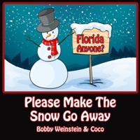 Thumbnail for the Bobby Weinstein - Please Make the Snow Go Away link, provided by host site