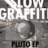 Thumbnail for the Slow Graffiti - Pluto link, provided by host site