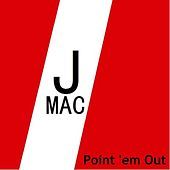 Thumbnail for the J-Mac - Point 'Em Out link, provided by host site