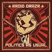 Thumbnail for the Rroid Drazr - Politics As Usual link, provided by host site
