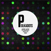 Thumbnail for the Afrojack - Polkadots (Truth x Lies Remix) link, provided by host site