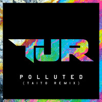 Thumbnail for the TJR - Polluted (Taito Remix) link, provided by host site