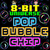 Thumbnail for the 8 Bit Universe - Pop Bubble Chip link, provided by host site