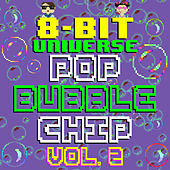 Thumbnail for the 8 Bit Universe - Pop Bubble Chip, Vol. 2 link, provided by host site