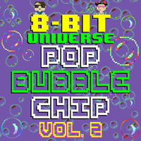 Thumbnail for the 8 Bit Universe - Pop Bubble Chip, Vol. 2 link, provided by host site