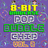 Thumbnail for the 8 Bit Universe - Pop Bubble Chip, Vol. 2 link, provided by host site