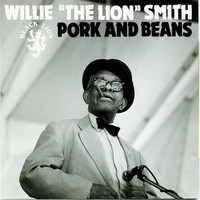 Thumbnail for the Willie "The Lion" Smith - Pork And Beans link, provided by host site
