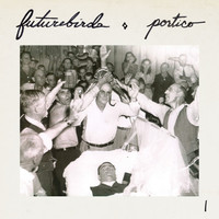 Thumbnail for the Futurebirds - Portico I link, provided by host site