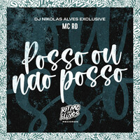 Thumbnail for the Mc Rd - Posso ou Não Posso link, provided by host site
