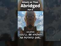 Thumbnail for the TeamFourStar - Potato Girl - Attack on Titan Abridged link, provided by host site