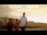 Thumbnail for the The Range - Potential (Album Trailer) link, provided by host site