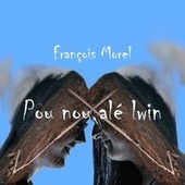 Thumbnail for the François Morel - Pou nou alé lwin link, provided by host site