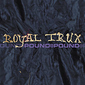 Thumbnail for the Royal Trux - Pound for Pound link, provided by host site