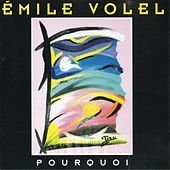Thumbnail for the Emile Volel - Pourquoi link, provided by host site