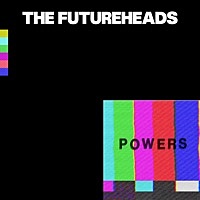 Thumbnail for the The Futureheads - Powers link, provided by host site