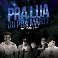 Thumbnail for the Mc João - Pra Lua Ou Pra Marte link, provided by host site