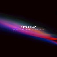 Thumbnail for the Autopilot - Practices for Slowing Down Time link, provided by host site
