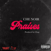 Thumbnail for the Che Noir - Praises link, provided by host site