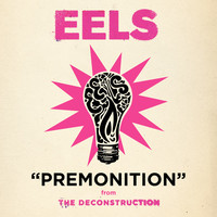 Thumbnail for the Eels - Premonition link, provided by host site