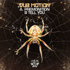 Thumbnail for the Dub Motion - Premonition / Tell You link, provided by host site