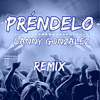 Thumbnail for the Danny Gonzalez - Préndelo (Remix) link, provided by host site