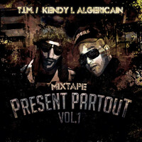 Thumbnail for the T.I.M. - Présent partout, vol.1 (Mixtape) link, provided by host site