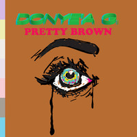 Thumbnail for the Donye'a G - Pretty Brown link, provided by host site