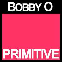 Thumbnail for the Bobby O - Primitive link, provided by host site