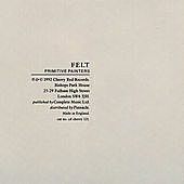 Thumbnail for the Felt - Primitive Painters link, provided by host site