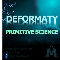 Thumbnail for the Deformaty - Primitive Science - Original Mix link, provided by host site
